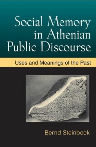 Social Memory in Athenian Public Discourse