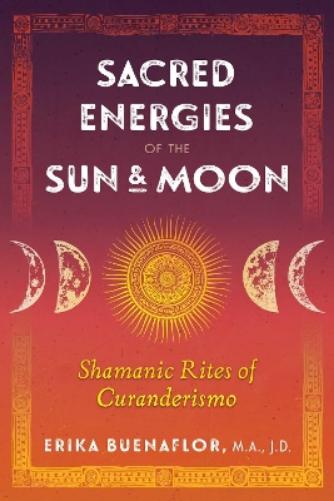 Sacred Energies of the Sun and Moon