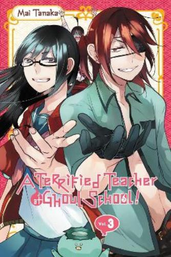 A Terrified Teacher at Ghoul School!, Vol. 3