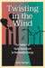 Twisting in the Wind