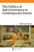 The Politics of Bad Governance in Contemporary Russia