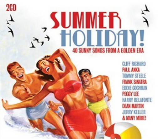 Summer Holiday!: 40 Sunny Songs from a Golden Era