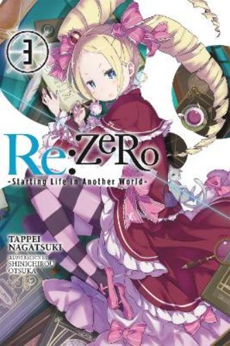 Re:ZERO -Starting Life in Another World-, Vol. 3 (light novel): Volume 3 (RE ZERO SLIAW LIGHT NOVEL SC