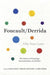 Foucault/Derrida Fifty Years Later
