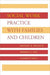 Social Work Practice with Families and Children