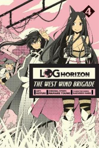 Log Horizon: The West Wind Brigade, Vol. 4