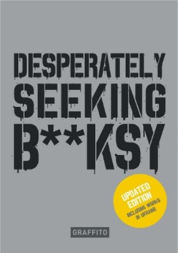 Desperately Seeking Banksy - updated edition
