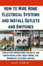 How to Wire Home Electrical Systems and Install Outlets and Switches