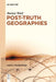 Post-Truth Geographies