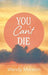 You Can't Die