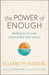 The Power of Enough