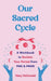 Our Sacred Cycle