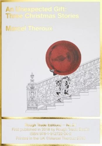 An Unexpected Gift: Three Christmas Stories - Marcel Theroux (RT#26)