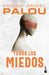 Todos Los Miedos (Novela) / All the Fears (a Novel