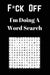 F*ck off I'm Doing a Word Search