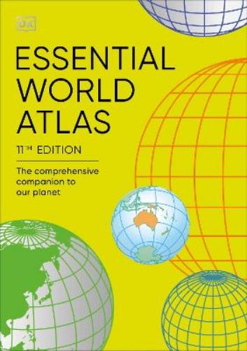 Essential World Atlas: The Comprehensive Companion to Our Planet (DK Reference Atlases