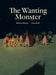 The Wanting Monster