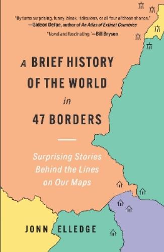 A Brief History of the World in 47 Borders
