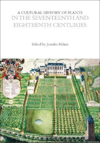A Cultural History of Plants in the Seventeenth and Eighteenth Centuries