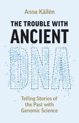 The Trouble with Ancient DNA