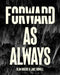 Forward, As Always