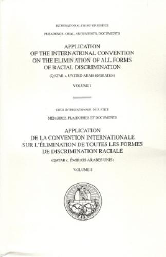 Reports of Judgments, Advisory Opinions and Orders 2021: Application of the International Convention on the Elimination of All Forms of Racial Discrimination (Qatar V. United Arab Emirates), Volume I