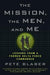The Mission, the Men, and Me
