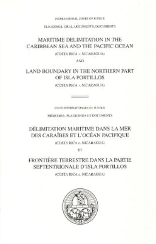 Maritime Delimitation in the Caribbean Sea and the Pacific Ocean (Costa Rica v. Nicaragua) and Land Boundary in the Northern Part of Isla Portillos (Costa Rica v. Nicaragua)