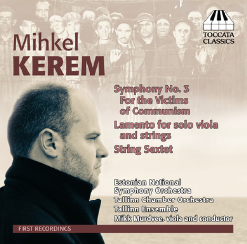 Mihkel Kerem: Symphony No. 3, 'For the Victims of Communion'/...