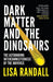 Dark Matter and the Dinosaurs