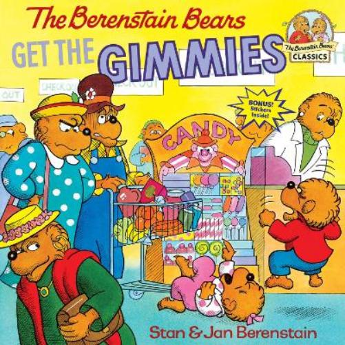 The Berenstain Bears Get the Gimmies (First time books): 0000 (First Time Books(R