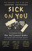 Sick On You