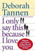 I Only Say This Because I Love You