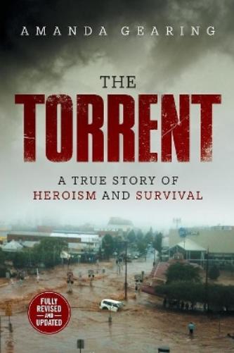 The Torrent: A True Story of Heroism and Survival (2nd Edition)