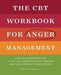 The CBT Workbook for Anger Management
