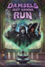 Damsels Just Wanna Run