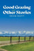 Good Grazing and Other Stories