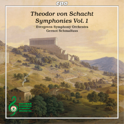Theodor Von Schacht: Symphonies - Volume 1
