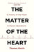 The Matter of the Heart