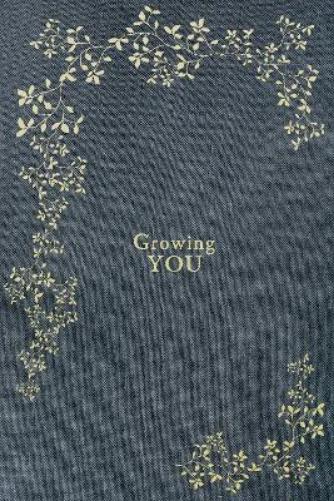 Growing You