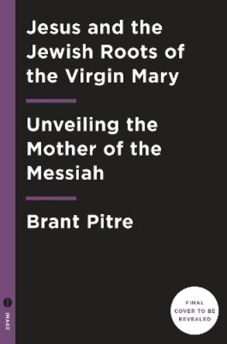 Jesus and the Jewish Roots of Mary