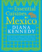 The Essential Cuisines of Mexico
