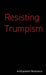 Resisting Trumpism