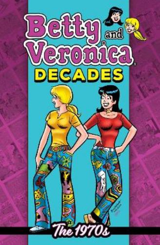 Betty & Veronica Decades: The 1970s