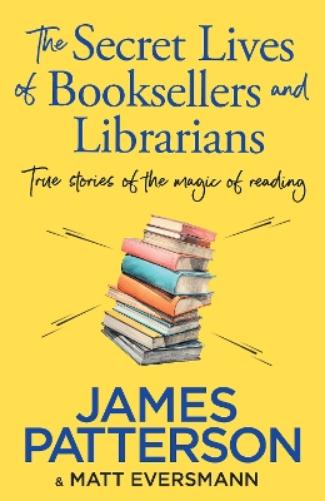 The Secret Lives of Booksellers & Librarians