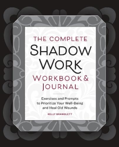 The Complete Shadow Work Workbook & Journal