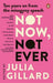 Not Now, Not Ever