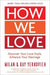How We Love: Discover your Love Style, Enhance your Marriage (Expanded Edition)
