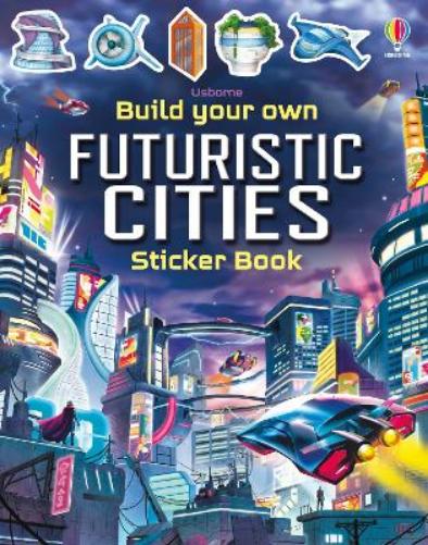 Build Your Own Futuristic Cities (Build Your Own Sticker Book