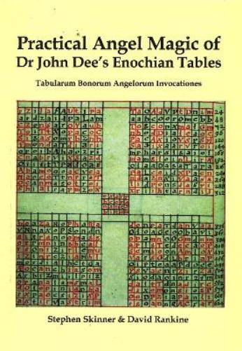 Practical Angel Magic of Dr John Dee's Enochian Tables